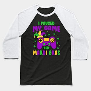 I Paused My Game For Mardi Gras Video Game Controller Baseball T-Shirt